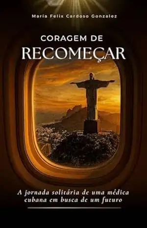 Coragem de recomeçar: A jornada solitária de uma médica cubana em busca de um futuro – María Felix Cardoso Gonzalez