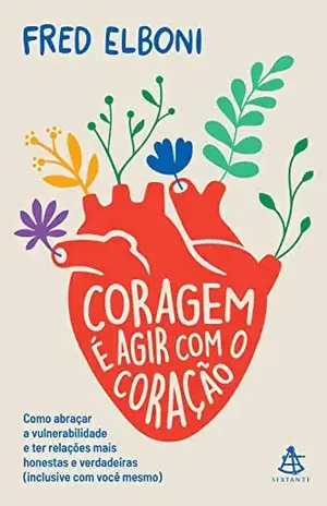 Coragem é agir com o coração – Fred Elboni