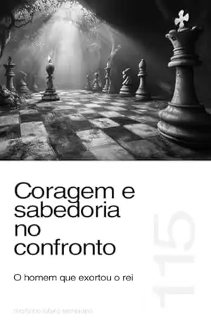 Coragem e sabedoria no confronto: o homem que exortou o rei (Sermão 115) – Martinho Lutero Semblano