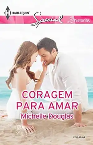 Coragem para Amar (Harlequin Special Livro 89) - Michelle Douglas