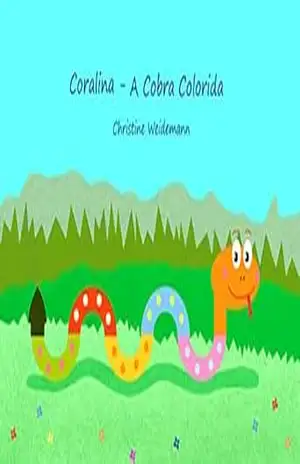 Coralina – A Cobra Colorida – Christine Weidemann