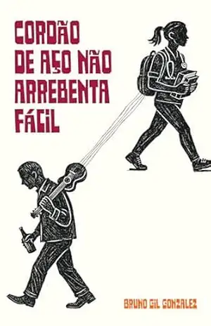 Cordão de aço não arrebenta fácil – Bruno Gil Gonzalez