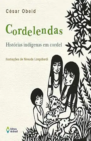 Cordelendas: Histórias indígenas em cordel – César Obeid