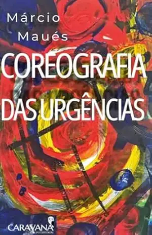 Coreografia das Urgências – Márcio Maués