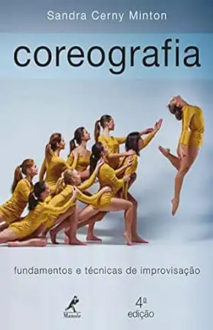Coreografia: fundamentos e técnicas de improvisação – Sandra Cerny Minton