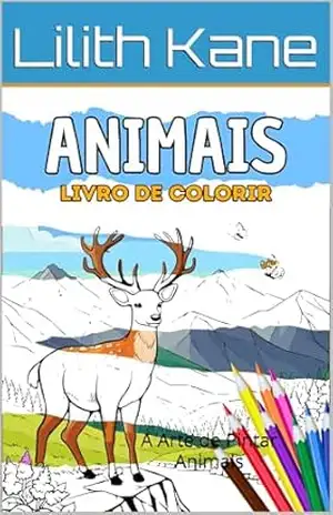 Cores da Selva: A Arte de Pintar Animais – Lilith  Kane