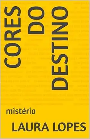 cores do destino: mistério (coração com segredos Livro 1) – Laura lopes