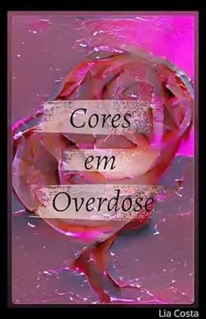 Cores em Overdose – Lia Costa