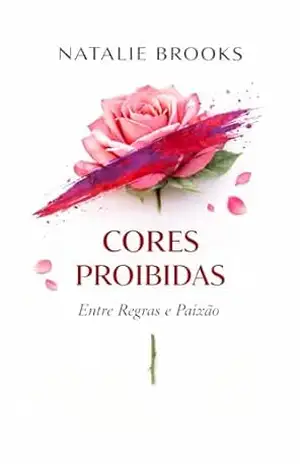 CORES PROIBIDAS: Entre Regras e Paixão – NATALIE BROOKS