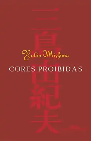 Cores proibidas – Yukio Mishima