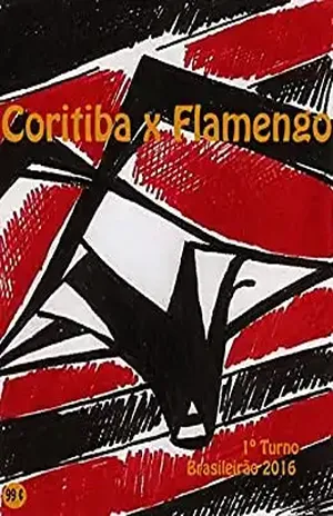 Coritiba x Flamengo: Brasileirão 2016/1º Turno (Campanha do Clube de Regatas do Flamengo no Campeonato Brasileiro 2016 Série A Livro 17) – r.morel