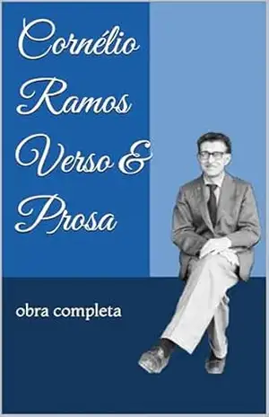 Cornélio Ramos, Verso & Prosa: obra completa – Cornélio Ramos