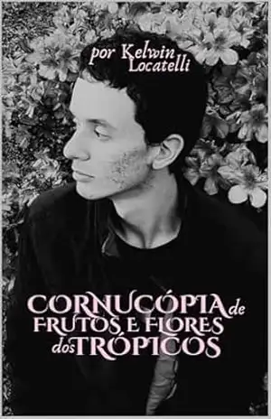 Cornucópia de Frutos e Flores dos Trópicos – Kelwin Locatelli