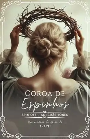 Coroa de Espinhos: Spin Off – As Irmãs Jones – Thayli