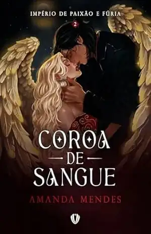Coroa de Sangue (Império de Paixão e Fúria Livro 2) – Amanda Mendes