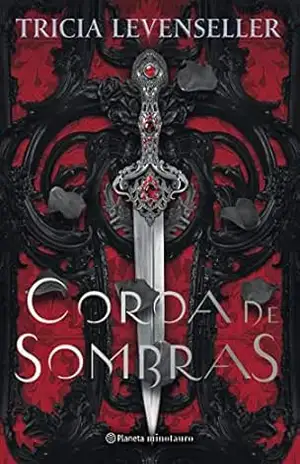 Coroa de Sombras: Ela não é a típica mocinha. Ele não é o típico vilão. - Tricia Levenseller