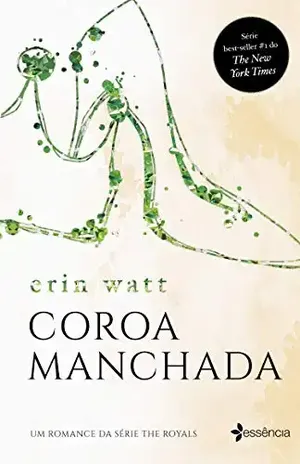 Coroa manchada: Um romance da série the Royals – Erin Watt