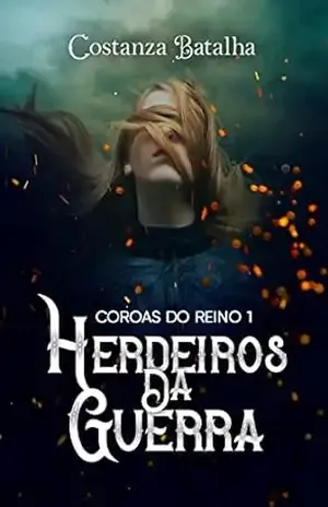 Coroas do Reino: Herdeiros da Guerra - Costanza Batalha