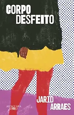 Corpo desfeito - Jarid Arraes