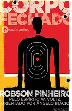 Corpo fechado – Edição de luxo – Robson Pinheiro