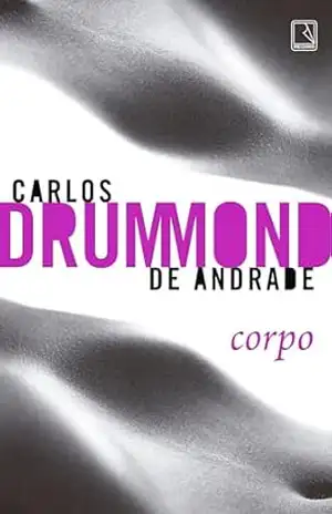 Corpo – Carlos Drummond de Andrade
