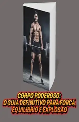 Corpo Poderoso: O Guia Definitivo para Força, Equilíbrio e Explosão – nina fire lock