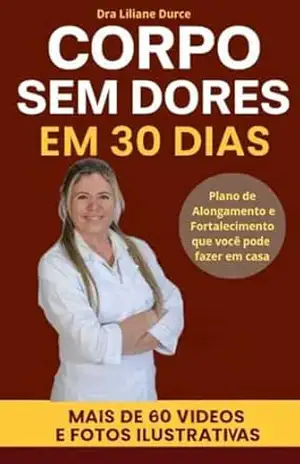 Corpo Sem Dores Em 30 Dias. – Dra. Liliane  Durce