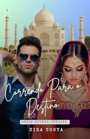 Correndo Para o Destino: Série Ritmos – Indiana – Cida Costa