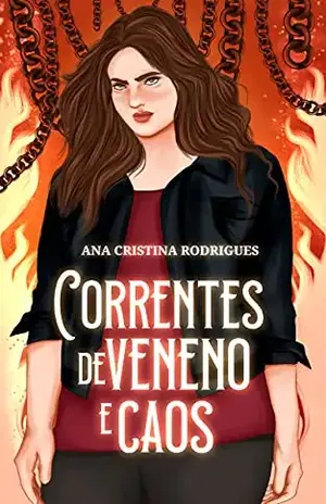 Correntes de Veneno e Caos - Ana Cristina Rodrigues