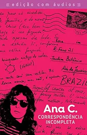 Correspondência incompleta: Ana C. – Ana Cristina Cesar