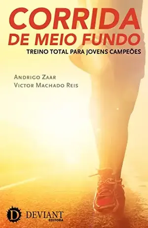 Corrida de Meio de Fundo: Treino total para jovens campeões – Andrigo Zaar