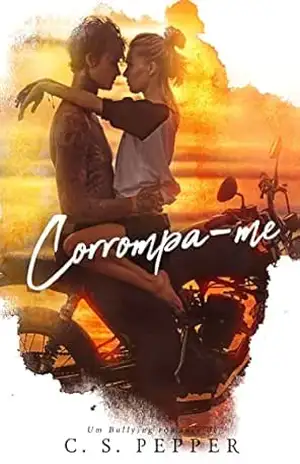 CORROMPA–ME: LIVRO ÚNICO - C. S. Pepper