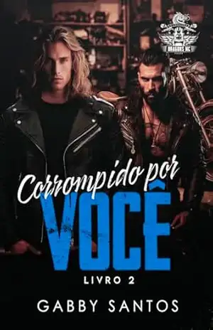 Corrompido Por Você (Stranger Dragons MC Livro 2) – Gabby Santos