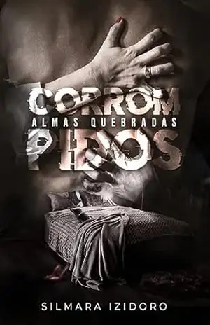 CORROMPIDOS: Almas Quebradas – Silmara Izidoro