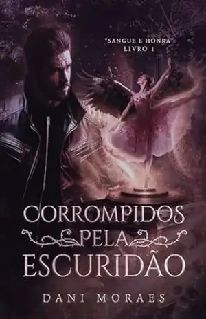 Corrompidos pela Escuridão: Máfia Sangue e Honra – Dani Moraes