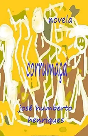 Corrumaça – josé Humberto da Silva Henriques