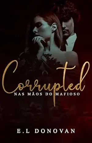 CORRUPTED: Nas Mãos Do Mafioso – E L DONOVAN