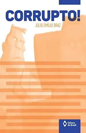 Corrupto! (Toda prosa) – Júlio Emílio Braz
