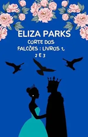 Corte dos Falcões: Livros 1, 2 e 3 – Eliza Parks