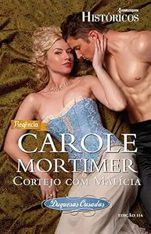 Cortejo com Malícia (Harlequin Históricos Livro 116) – Carole Mortimer