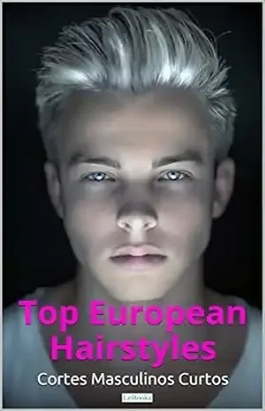 Cortes de Cabelos Masculinos Curtos (TOP EUROPEAN HAIRSTYLE) – Edições LeBooks