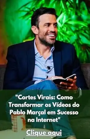 Cortes Virais: Como Transformar os Vídeos do Pablo Marçal em Sucesso na Internet: Pablo Marçal – Vanusa Rangel Rangel