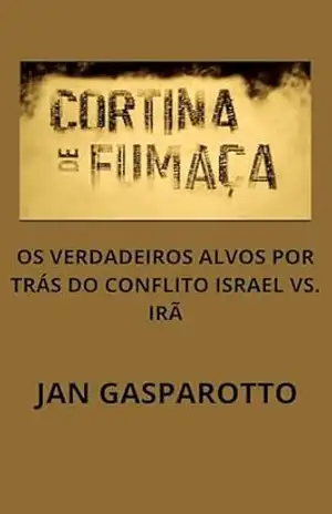 CORTINA DE FUMAÇA: OS VERDADEIROS ALVOS POR TRÁS DO CONFLITO ISRAEL VS. IRÃ – JAN GASPAROTTO