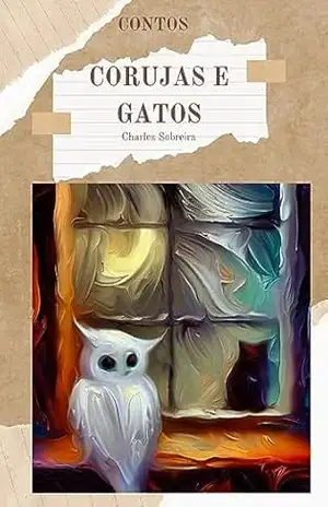 CORUJAS E GATOS - CHARLES SOBREIRA