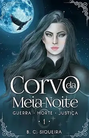 Corvo da Meia–Noite (Guerra, Morte e Justiça Livro 1) – B. C. Siqueira