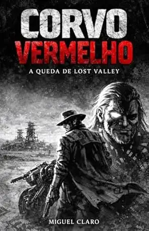 Corvo Vermelho: A Queda de Lost Valley - Miguel Claro