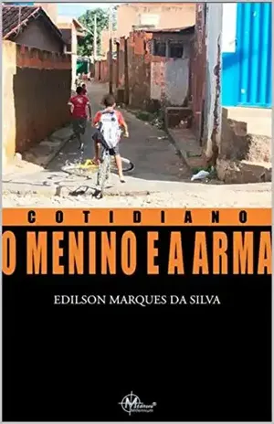 COTIDIANO – O MENINO E A ARMA - Edilson Marques da Silva