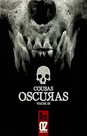 Cousas Oscuras – Volume IIII – Oz Junkieshooter