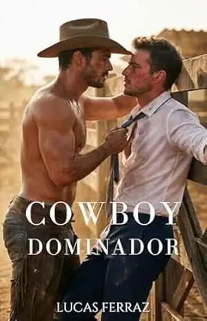 Cowboy Dominador: Um Romance Gay MM Inimigos para Amantes e Segunda Chance (Pecados do Interior) – Lucas Ferraz