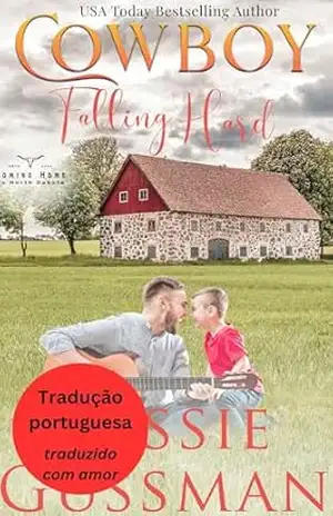 Cowboy se Apaixonando Perdidamente (Voltando para Casa em Dakota do Norte 8) (Voltando para Casa em Dakota do Norte (Portuguese Translation – Coming Home to North Dakota)) – Jessie Gussman